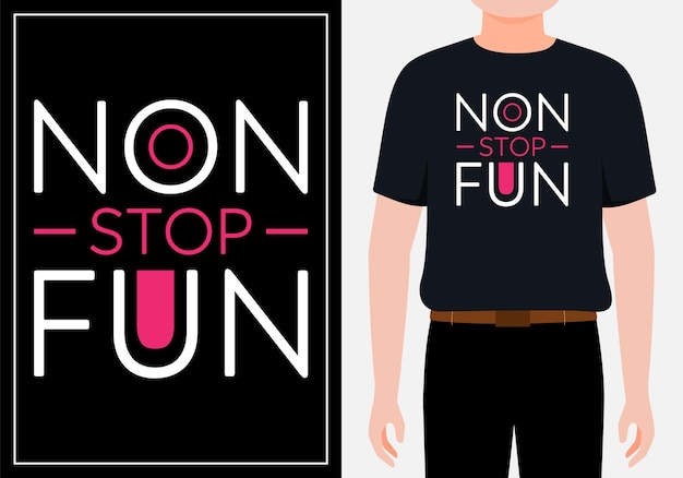 Vector non stop fun typography tshirt design premium vector