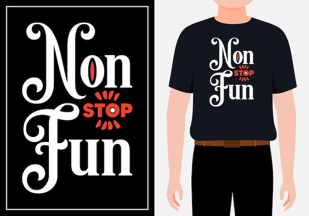 Non-stop leuk typografie t-shirtontwerp Premium Vector