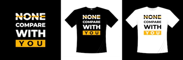 None compare with you typography 