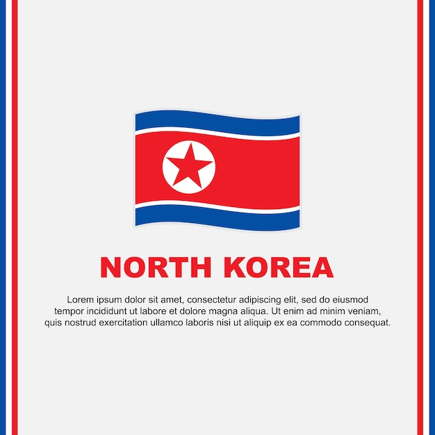 North Korea Flag Background Design Template North Korea Independence Day Banner Social Media Post North Korea Cartoon