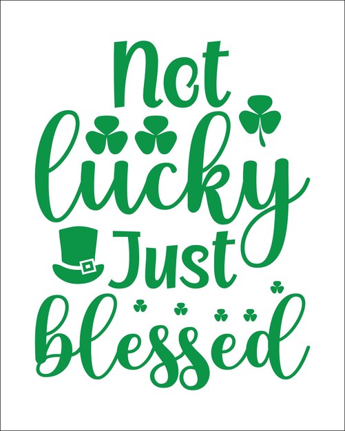 벡터 not lucky just blessed st. patrick's day 타이포그래피 티셔츠 디자인