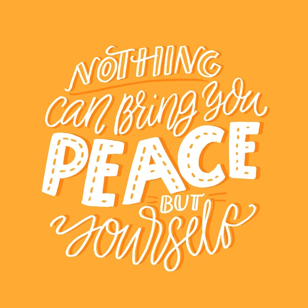 Nothing can bring you peace but yourself support quote about inner calm and mindfulness practice