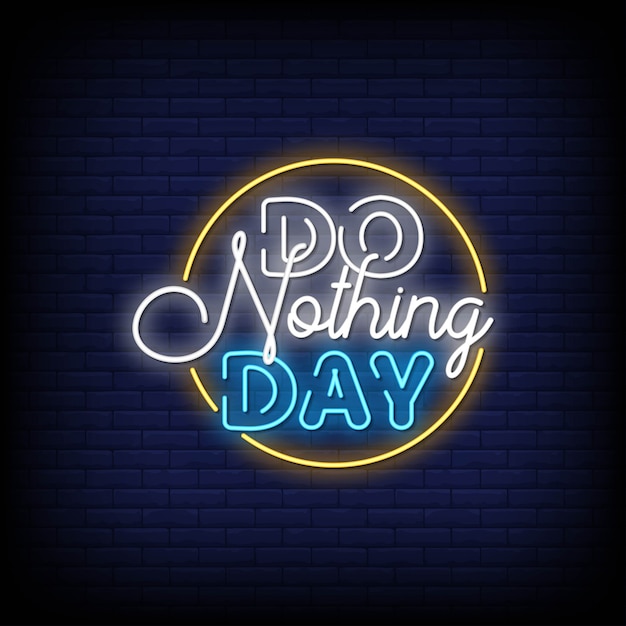 Do Nothing Day Neon Signs Style Text  