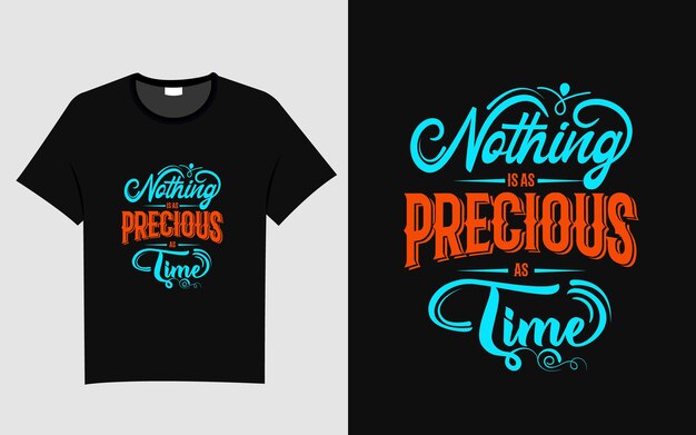 Vector nothing is as precious as time typography t shirt design