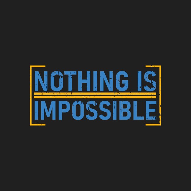 Nothing is impossible graphic tshirt print Ready premium vector