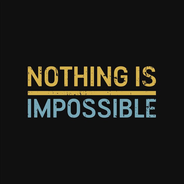 Nothing is impossible graphic tshirt print Ready premium vector