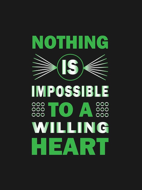 Vector nothing is impossible to a willing heart quotes typography  for t shirt design