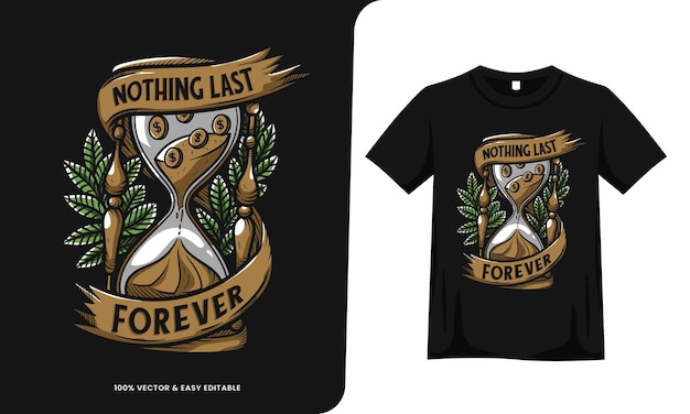 Vector nothing last forever hourglass artwork t shirt design