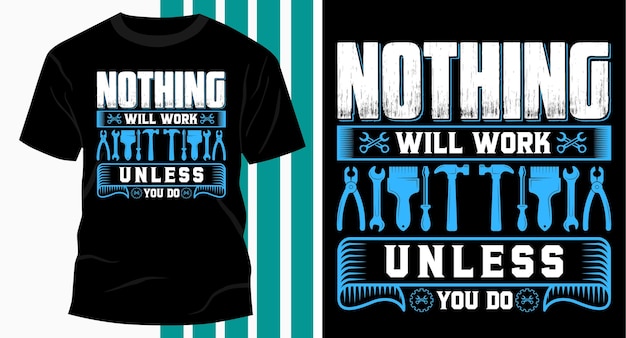 Nothing will work labor day t shirt design Vector