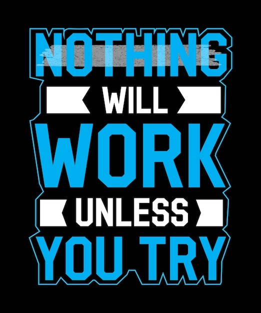 Nothing Will Work Unless You Try Two