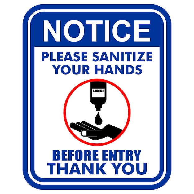 Vector notice, please sanitize your hands, sign vector