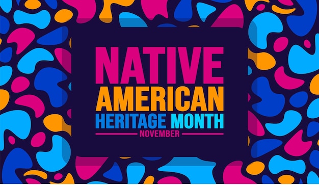 November is native american heritage month background template american indian culture celebrate