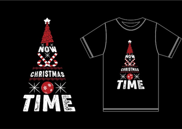 Now Christmas Time. Christmas T-shirt Design. Funny Christmas Shirt.