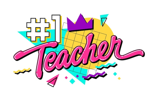 Vector number 1 teacher bright vivid 90s style lettering phrase for teachers day support isolated vector typography design element bold hand drawn inscription for print web fashion purposes