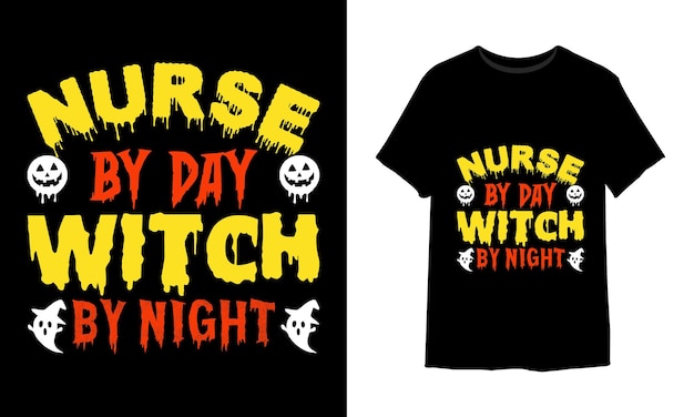 Nurse by day witch by night halloween t-shirt design vector