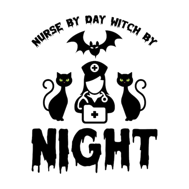 Nurse by day witch by night Halloween TShirt Design