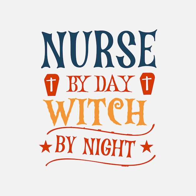 Медсестра днем ведьма ночью Хэллоуин типографский дизайн плаката