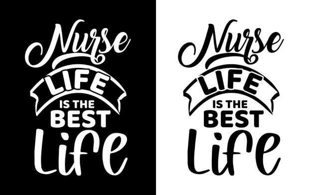 Nurse life is the best life typography nurse quotes tshirt And merchandis