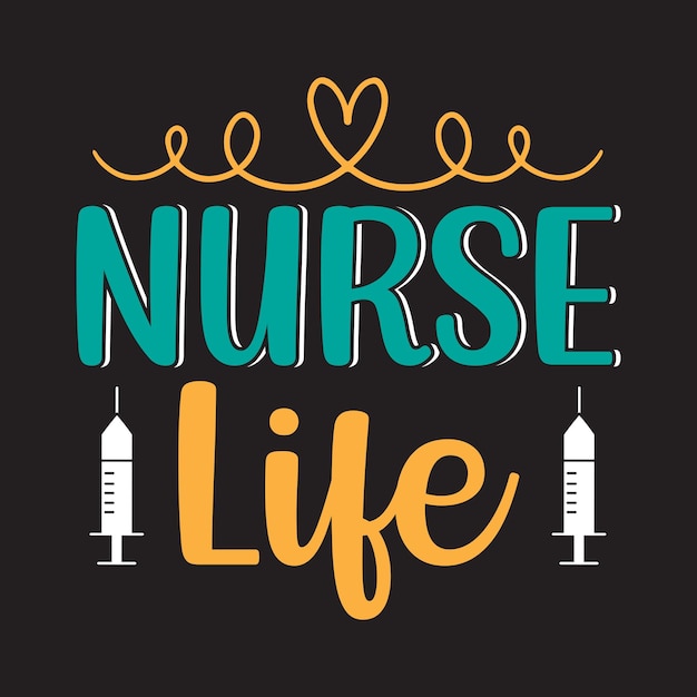 Nurse life T shirt design Vector illustration Template