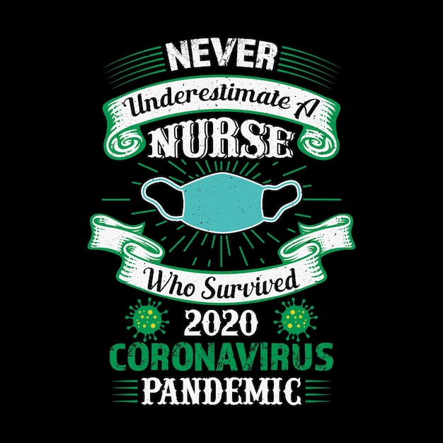 Vector nurse quotes onderschat nooit een verpleegster die het coronavirus 2020-t-shirtontwerp voor verpleegsters heeft overleefd