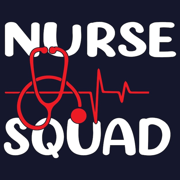 Nurse Squad. nurse quotes design premium vector.