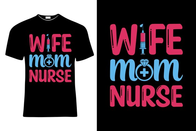 Vector nurse t shirt design wife mom nurse