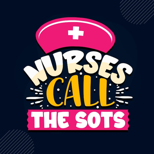 Vector nurses call the sots nurse quote premium vector