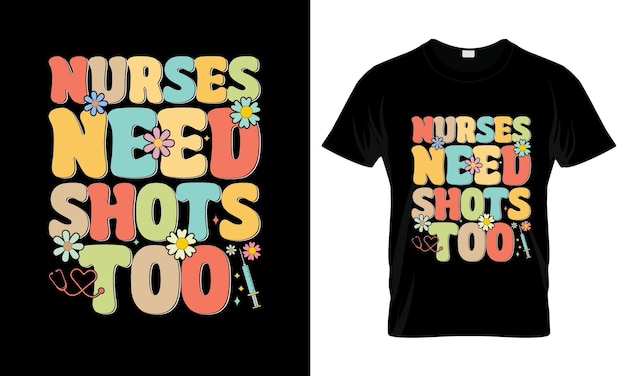 Vector nurses need shots too colorful graphic tshirt nurse tshirt design