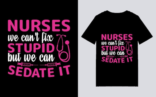 Nurses we can't fix stupid but we can sedate it