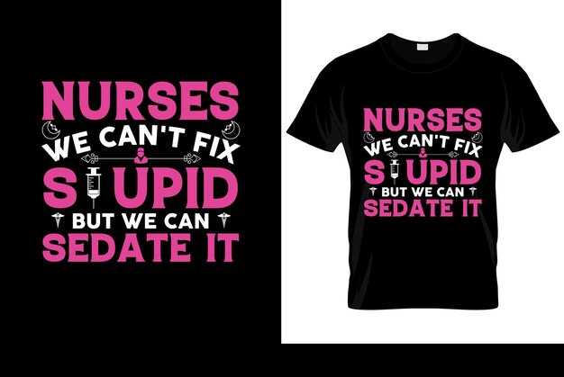 Nurses we can't fix stupid