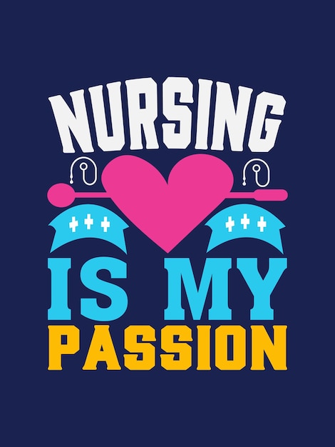 Vector nursing is my passion t shirt design