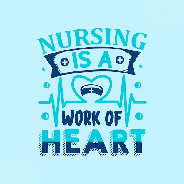 Nursing is a work of heart lettering Premium Vector Design