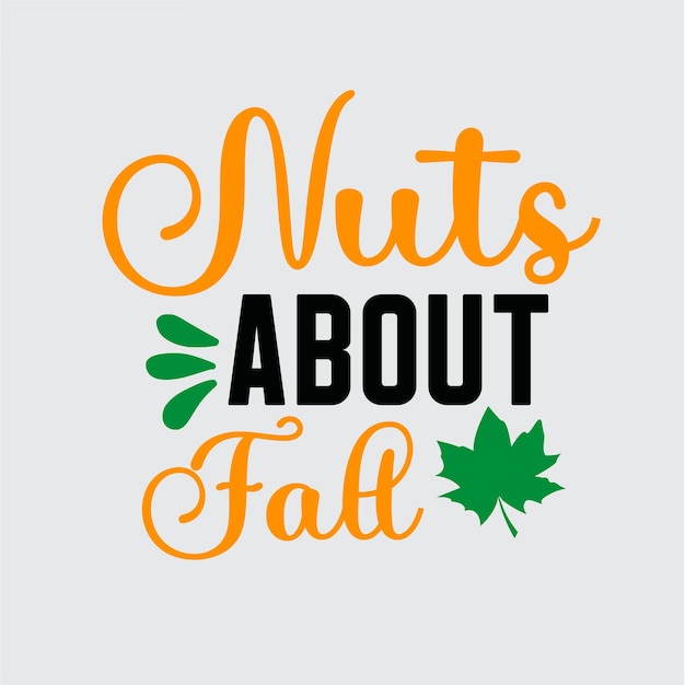 Vector nuts about fall t shirt design