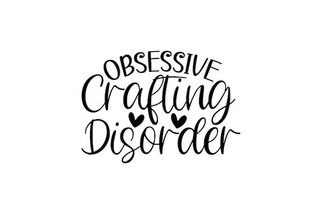 Obsessive Crafting Disorder vector file