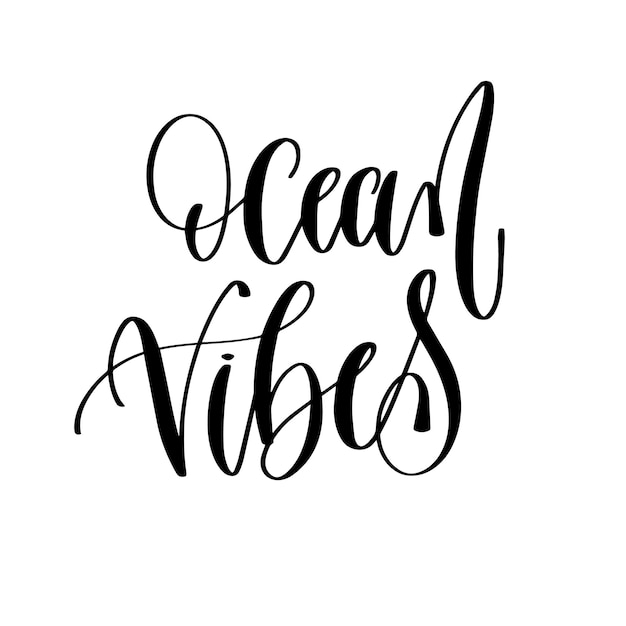 Ocean vibes hand lettering inscription text positive quote