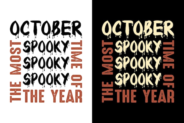 OCTOBER THE MOST SPOOKY TIME OF THE YEAR T SHIRT