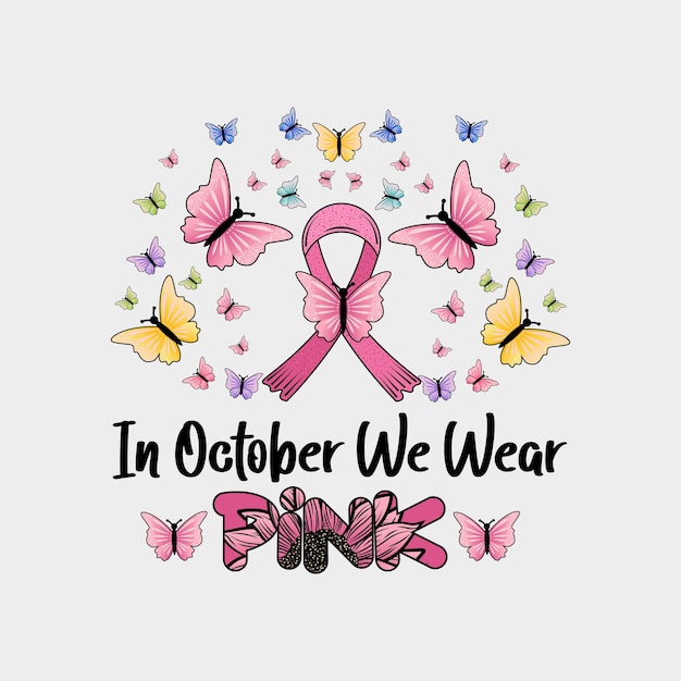 In October we wear pink, Breast Cancer Awareness Quote design vector