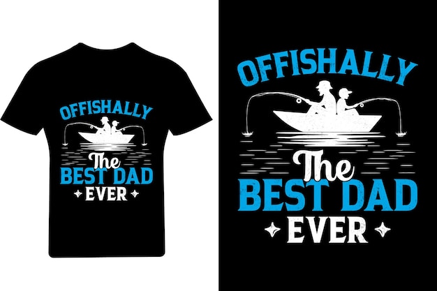 Offishally the best dad ever T shirt 디자인, 낚시 티셔츠, 사랑, 물고기,