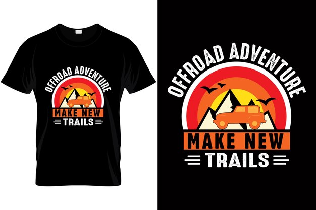 Offroad-avontuur Maak een nieuw Trails-citaat voor Tshirt Printready Adventure en Traveling Vector