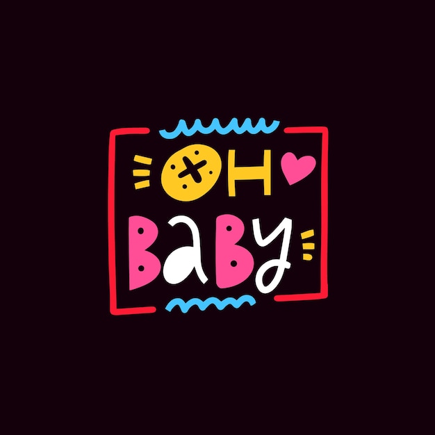 Oh baby colorful lettering phrase modern typography vector illustration