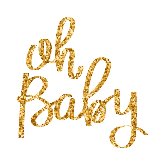 Oh baby Lettering Golden glitter Calligraphic handwritten inscription quote phrase Print