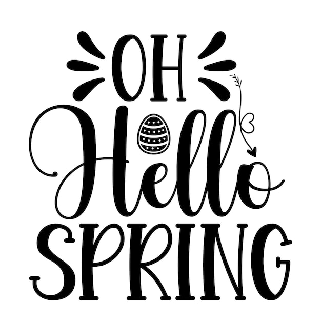 Oh Hello Spring SVG T-shirt design