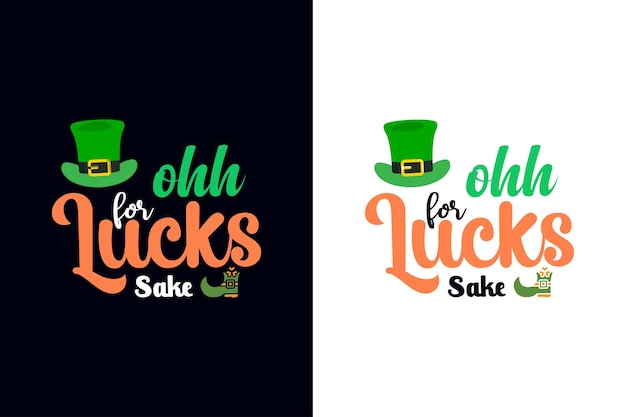 oh for luck's sake. st Patrick day vector t-shirt design template