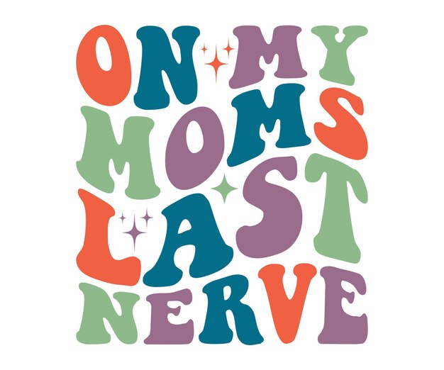 ベクトル ママの最後の神経のtシャツ 誕生日プレゼント ママの波紋のテキスト 面白いシャツ 新しいママのプレゼント 母の日