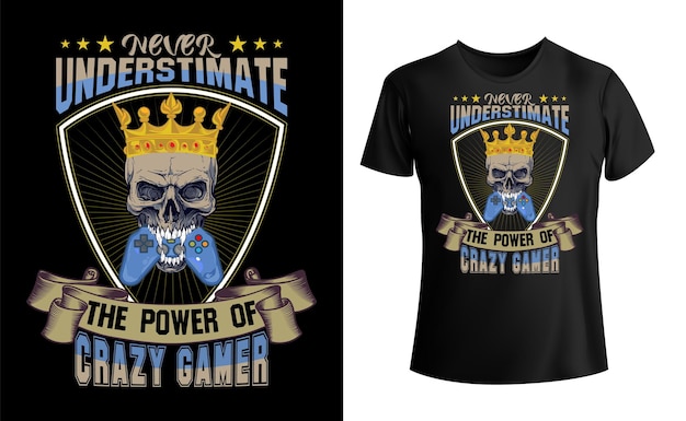 Onderschat nooit de kracht van een gekke gamer t-shirt gekke gamer t-shirt gamer t-shirt