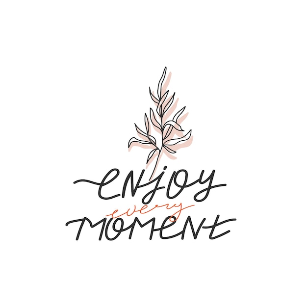 One line leaves with stylish lettering Enjoy every moment