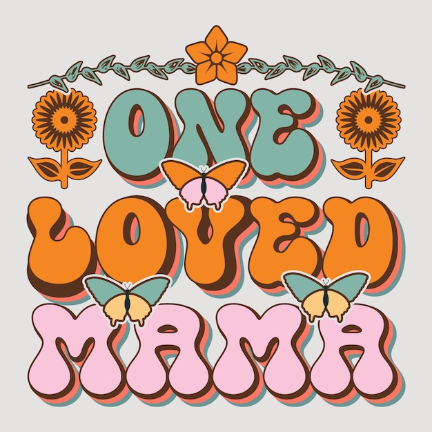 ONE LOVED MAMA 어머니의 날 SVG 승화 벡터 그래픽 티셔츠 디자인 승화