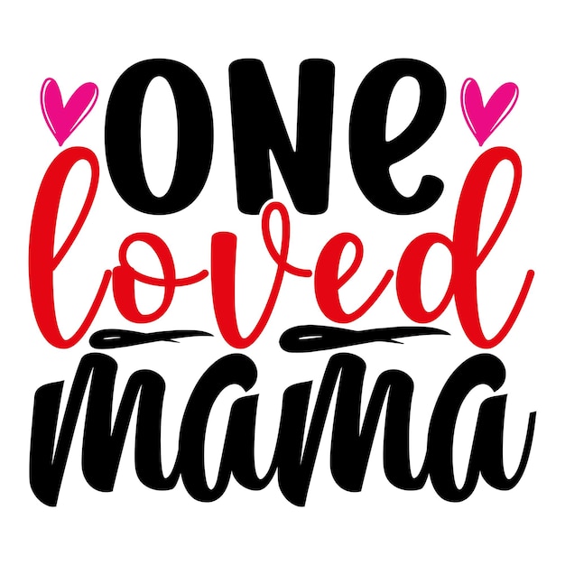 one loved mama SVG