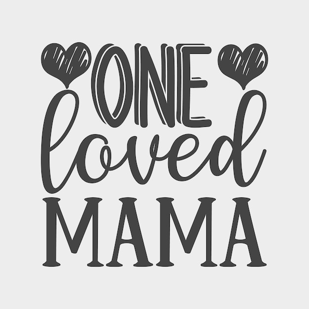 One loved mama