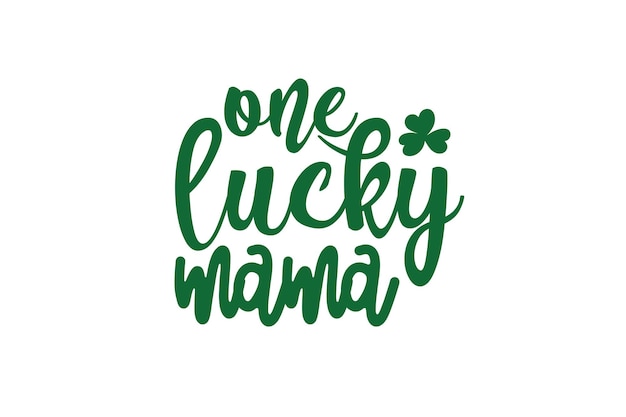 Premium Vector  One lucky mama svg